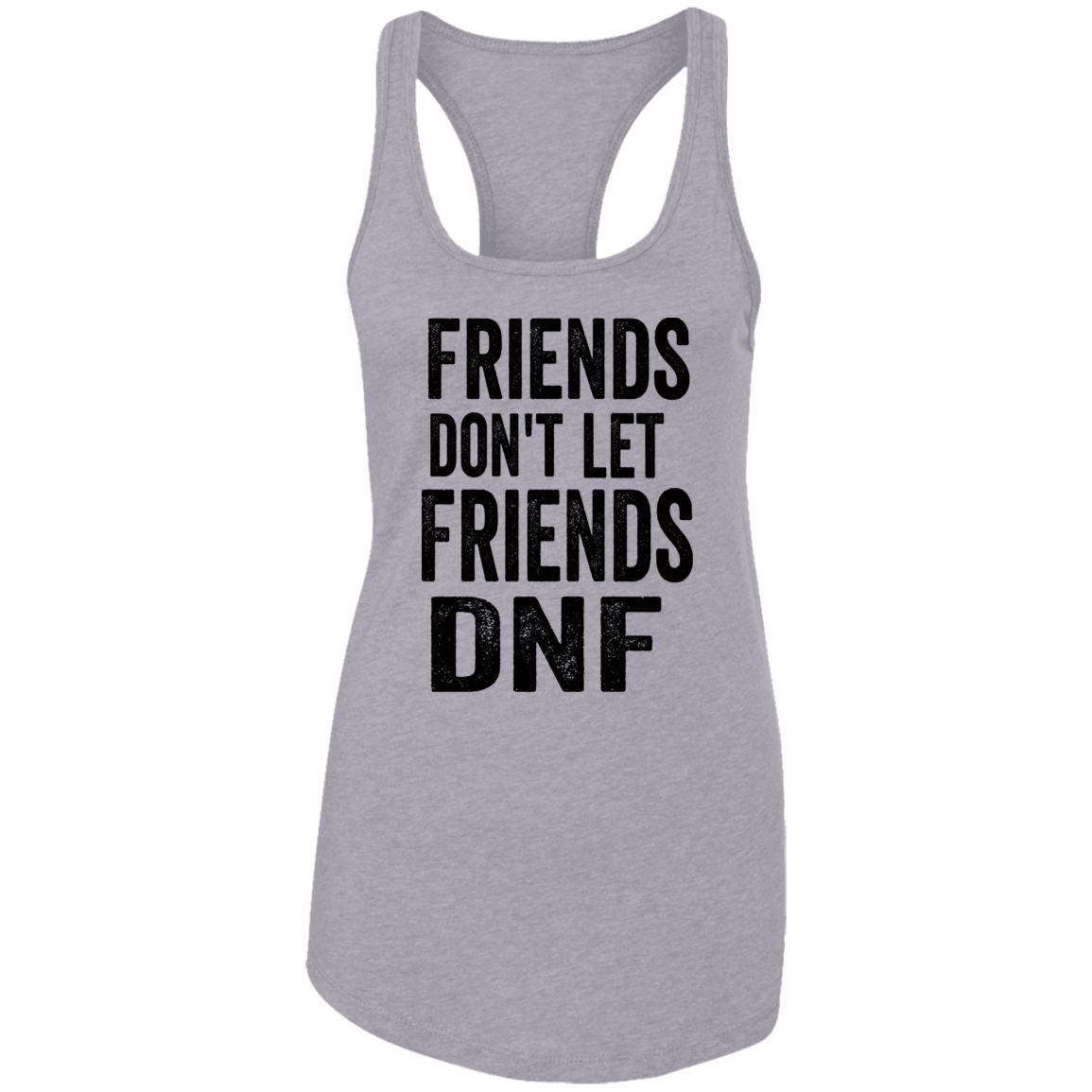 Friends DNF  Ladies Ideal Racerback Tank